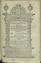 VILANCICOS QUE SE CANTARAM NA CAPELA REAL DO PRINCIPE DOM PEDRO NAS MATINAS E FESTA DO NATAL<br/>Villansicos[sic], que se cantaram na Capella Real do muito alto, & muito poderoso Princepe Dom Pedro Nosso Senhor nas Matinas, e Festa do Natal. - [Lisboa] : por Antonio Craesbeeck de Mello, Impressor de S. Alteza, 1674. - [16] f. ; 8º (15 cm)