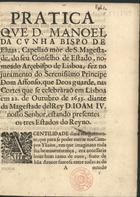 CUNHA, Manuel da, 1594-1658<br/>Pratica que fez no juramento do Sereníssimo Principe Dom Afonso... em Lisboa em 22 de Outubro de 1653 / D. Manuel da Cunha. - Lisboa : Off. Craesbeeckiana, 1653. - 22 p. ; 21 cm