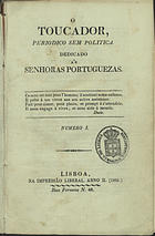 O Toucador : periodico sem politica dedicada às senhoras portuguezas / [red. Almeida Garrett, Luís Francisco Midosi]. - N. 1 (1822)-n. 7 (1822). - Lisboa : na Impressão Liberal, 1822. - 18 cm