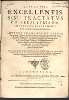 CASTRO, Francisco de Caldas Pereira e, 1543-1597<br/>Quarta pars excellentissimi Tractatus universi juris emphyteutici, agens emphyteusis extinctione interitu & resolutione / auctore Francisco de Caldas Pereyra & Castro... - Conimbricae : ex officina Didaci Gomez Loureyro, 1605. - [4], 238, [14] f. ; 2º (28 cm)