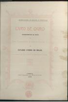 Livro de ouro comemorativo da visita de Sua Magestade El-rei Dom Carlos I aos Estados Unidos do Brasil e da abertura dos portos ao comércio mundial. - Lisboa : Escola Tipográfica das Oficinas de S. José, 1908. - XXXIX, 282 p. ; 36 cm