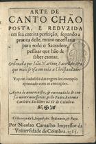 Arte de canto chão posta, e reduzida em sua enteira perfeição, segundo a pratica delle, muito necessaria para todo o Sacerdote, pessoas que hão de saber cantar / ordenada por João Martinz Sacerdote : & a que mais se usa em toda a Christandade : vay em cada hu[m]a das regras seu exemplo apontado com as entoações. - Agora de novo revista, & emmendada de cousas muito necessarias / pello Padre Antonio Cordeiro Sochãtre na Sè de Coimbra. - [Coimbra] : por Nicolao Carvalho Impressor da Universidade de Coimbra, 1625. - [80] p. : not. mus. ; 8º (15 cm)