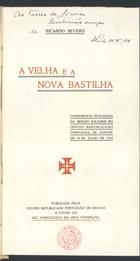 SEVERO, Ricardo, 1869-1940<br/>A velha e a nova bastilha / Ricardo Severo. - Santos : Centro Republicano Portuguez de Santos, 1918. - 23 p.