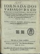 GUERREIRO, Bartolomeu, S.J. ca 1564-1642,<br/>Jornada dos vassalos da coroa de Portugal, pera se recuperar a cidade do Salvador, na Bahya de todos os Santos, tomada pollos holandezes, a oito de Mayo de 1624. & recuperada ao primeiro de Mayo de 1625. / Feita pollo Padre Bertolameu Guerreiro... - Em Lisboa : por Mattheus Pinheiro : impressa à custa de Francisco Alvarez livreiro. Vendese em sua casa, defronte da Misericordia, 1625. - 74 f., mapa dobr. : il. ; 4º (20 cm)