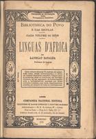 BATALHA, Ladislau, 1856-1939<br/>Linguas dªAfrica / Ladislau Batalha. - Lisboa : Comp. Nac. Editora, 1889. - 62 p. ; 17 cm. - (Propaganda de instrução para portuguezes e brazileiros : bibliotheca do povo e das escolas)