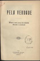 Pela verdade : vinte e sete annos de trabalho honesto e constante / [pref. Helidoro Salgado]. - Lisboa : Typ. Bayard, 1903. - XVI, 228 p. ; 22 cm