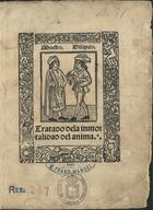 FERNANDEZ DE SANTAELLA, Rodrigo, 1444-1509<br/>Tratado de la inmortalidad delª anima. - Seuilla : fue empremido por Lançalao polono y Iacobo kro[m]berger aleman, 1503. - lv, [1br.] f. ; 4º (19 cm)