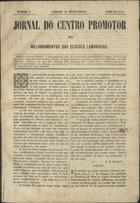 Jornal do Centro Promotor dos Melhoramentos das Classes Laboriosas. - N. 1 (12 Fev. 1853)-n. 32 (29 Out. 1853); s. 2, n. 1(16 Maio 1854)-n. 3 (1 Jul. 1854). - Lisboa : C.P.M.C.L., 1853-1854. - 31 cm