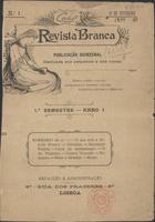 Revista branca : publicação quinzenal dedicada aos pequenos e aos novos. - A. 1, n. 1 (10 Fev. 1899)-a. 1, n. 24 (25 Jan. 1900). - Lisboa : [s.n.], 1899-1900. - 19 cm