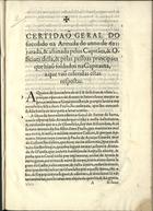 Certidaõ geral do sucedido na armada do anno de 621. jurada, & assinada pelos capitães, & oficiaes della, & pelas pessoas principaes que hiaõ soldados na capitaina, a que vaõ referidas estas respostas. - [S.l.] : [s.n.], [post. a 1621.10.24]. - [6] f. ; 2º (27 cm)