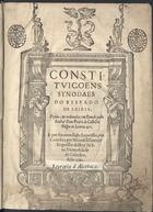 LEIRIA. Diocese<br/>Constituiçoens synodaes do Bispado de Leiria / feytas & ordenadas em synodo pello Senhor Dom Pedro de Castilho... e por seu mandado impressas. - Em Coimbra : por Manoel d´araujo, 1601. - [10], 136 f. : il. ; 2º (29 cm)