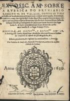 AZEVEDO, Valério de Sousa de, fl. 1639<br/>Exposiçam sobre a rubrica do Breviario Romano VI. De vigiliis... / por Valerio de Sousa de Azevedo... - Em Lisboa : por Antonio Alvarez, 1639. - [8] f. : il. ; 4º (19 cm)