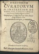 COMA, Pedro Mártir, O.P. ?- 1578,<br/>Directorvm curatorum o instrucion de Curas, util, y provechoso para los que tienen cargo de Animas / compuesto por el Padre Don Fray Pedro Martyr Coma, Obispo de Elna. - Aora nueuamente corregido, y enmendado. - En Lisboa : por Antonio Aluarez, 1622. - [12], 204 f. : il. ; 8º (14 cm)