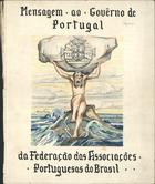 Mensagem ao governo de Portugal da Federação das Associações portuguesas do Brasil. - [S.l. : s.n., 19--] (Rio de Janeiro : : Tip. Mercantil). - 21 f. : il. ; 33 cm