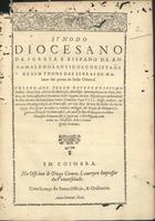 IGREJA CATOLICA. Sínodo de Diamper, 1599<br/>Synodo diocesano da Igreja e Bispado de Angamale dos antigos christaõs de Sam Thome das serras do Malauar das partes da India Oriental. Celebrado pello... Senhor Dom Frey Aleixo Menezes Arcebispo Metropolitano de Goa... aos 20. dias do mes de Junho da era de 1599... no lugar, & reyno do Diamper... - Em Coimbra : na Officina de Diogo Gomez Loureyro, impressor da Universidade, 1606. - [2], 62, [9] f. ; 2º (28 cm)