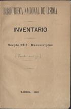 PORTUGAL. Biblioteca Nacional<br/>Inventário - Secção XIII - Manuscriptos. - Lisboa : B.N.L., 1896. - [100] f. ; 30 cm