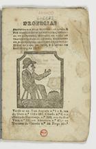 PROFECIAS.1815.<br/>Profecias profetisadas pelo pretinho de Japão e por Gonçalo Annes de Bandarra, official de çapateiro, natural da villa de Trancoso bispado da Guarda, escolhidas de dous folhetos impressos um em Inglaterra no anno de 1815, e outro em Barcelona em 1809. - Lisboa : [s.n.], 1847 (Typ. de A. J. P.. - 8 p. : il. ; 8ª(16 cm)