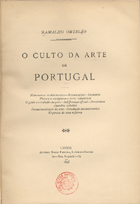 ORTIGAO, Ramalho, 1836-1915<br/>O culto da arte em Portugal / Ramalho Ortigão. - Lisboa : A.M. Pereira, 1896. - [6], 176 p. ; 22 cm