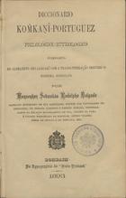 DALGADO, Sebastião Rodolfo, 1855-1922<br/>Diccionario komkani-portuguez philologico-etymologico, composto no alphabeto devanâgarî com a translitteração segundo o systema jonesiano / por Monsenhor Sebastião Rodolpho Dalgado.... - Bombaim : na Typographia do -Indu-Prakash-, 1893. - XXXVII, [3], 561 p. ; 22 cm