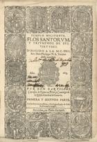 CAYRASCO DE FIGUEROA, Bartolomé, 1538-1610<br/>Templo militante Flos Sanctorum, y triumphos de sus virtudes... / Por Don Bartolome Cayrasco de Figueroa... ; Primera y segunda parte. - Em Lisboa : por Pedro Crasbeeck, 1613 (1612). - [12], 531, [1] p. : il. ; 2º (29 cm)