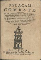 Relaçam do combate que tiverão os francezes com os inglezes.... - Lisboa : Na Offic. de Domingos Rodrigues, 1756. - 8 p. ; 20 cm