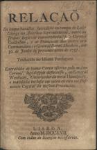 JOHNSON, William, 1715-1774<br/>Relação de huma batalha, succedida no campo de Lake Giorge na America Septemtrional entre as tropas inglezas commandadas pelo coronel Guilhelmo, e as francezas das quaes era commandante o general Barão Dieskau... / Wilhelmo Gonson. - Lisboa : [s.n.], 1757. - 7 p. ; 22 cm