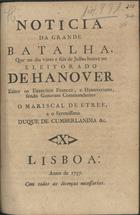 Noticia da grande batalha que no dia vinte e seis de Julho houve no eleitorado de Hanover entre os exercitos francez e hanoveriano.... - Lisboa : [s.n.], 1757. - 7 p. ; 21 cm