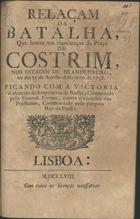 Relaçam da batalha que houve nas vizinhanças da Praça de Costrim nos Estados de Brandemburg.... - Lisboa : [s.n.], 1758. - 8 p. ; 20 cm