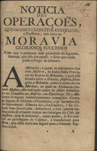 Noticia das operações, que os dous exercitos austriaco e prussiano, tem feito na Moravia.... - Lisboa : [s.n., 17--]. - 7 p. ; 20 cm