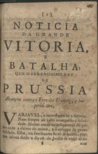 Noticia da grande vitoria, e batalha que o Serenissimo Rey de Prussia alcançou contra o exercito francez, e imperial. - [S.l. : s.n., 17--]. - 8 p. ; 20 cm