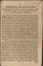 NOTICIA DA BATALHA ALCANCADA PELOS FRANCESES CONTRA O EXERCITO ALIADO DE HANOVER <br/>Noticia da batalha alcançada pelos Francezes contra o exercito aliado de Hanover no dia 13. de Abril deste presente anno, junto ao lugar de Bergen. - Lisboa : na Officina de Antonio Vicente da Silva, 1759. - 8 p. ; 4º (21 cm)