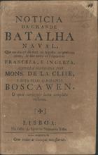 Noticia da grande batalha naval, que... se deo entre as esquadras franceza, e ingleza.... - Lisboa : Na Offic. de Ignacio Nogueira Xisto, 1759. - 8 p. ; 20 cm