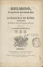 Belmiro, pastor do Douro às lavradeiras do Minho. - Porto : Tip. Constitucional, 1852. - 64 p. ; 16 cm