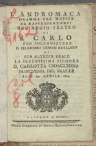 LAndromaca : dramma per musica / [La Musiaca è del celebre Sig. Maestro Paesiello]. - Lisbona : nella Stamperia di Simone Taddeo Ferreira, 1804. - 80 p. ; 15 cm