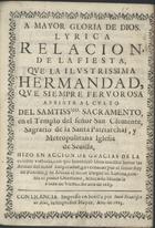 MANTIN DE BRAONES, Alonso<br/>A mayor gloria de Dios : relacion de la fiesta que la ilustrissima hermandad, que siempre fervorosa assiste al culto... / Alonso Mantin de Braones. - En Sevilla : por Juan Francisco de Blas, 1683. - [48] p. ; 20 cm