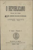 O republicano : folha do povo. - A. 1, n. 1 (1869)-a. 1, n. 3 (1869). - Lisboa : [s.n.], 1869. - 20 cm