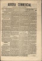 AURORA COMERCIAL<br/>Aurora commercial : orgão dos caixeiros portuguezes. - A. 1, n. 1 (31 Out. 1876)-a. 1, n. 8 (17 Dez. 1876). - Lisboa : Typ. Popular, 1876. - 45 cm