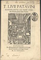 LIVIO, Tito, 64-12 a.C.<br/>T. Livii Patavini : Historiarum ab urbe condita decadis primae liber tertius. - Parisiis : Ex officina Michaelis Vascosani, in via quae est ad D. Iacobum, sub signo fontis, 1538. - 44 p. ; 4º (23 cm)