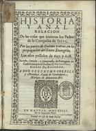 GUERREIRO, Fernão, S.J. 1550-1617,<br/>Historia y anal relacion de las cosas que fizieron los Padres de la Compañia de Jesus por las partes de Oriente y otras, en la propagacion del Santo Evangelio : los  años passados de 607 y 608 / sacada limada y compuesta de Portugues en castellano por el Doctor Christoval Suarez de Figueroa. - En Madrid : en la Imprenta Real : vendese en casa de Iuan Harsey, 1614 (en Madrid : : en la Imprenta Real, 1613). - [16], 566, [1] p. ; 4ª(21 cm)