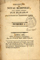 COLECCAO DE NOVAS MODINHAS<br/>Collecção de novas modinhas : para honesto recreio das madamas e apaixonados do armoniozo canto. - N. 1 (1836)-n. 3 (1836). - Lisboa : Typ. dªAntonio L. dªOliveira, 1836. - 16 cm