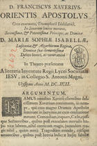 FRANCISCUS XAVERIUS ORIENTIS APOSTOLUS<br/>D. Franciscus Xaverius Orientis Apostolus... in theatro praesentatus a literaria juventute Regii Lycei Societatis Jesu, in Collegio S. Antonii Magni Ulyssipone anno M.DC.XCII = S. Francisco Xavier  Apostolo do Oriente... pelos estudiosos alumnos do Real Collegio de S. Antaõ da Companhia de Jesu.... - [Lisboa : s.n., 1692]. - [12] p. ; 4º (20 cm)