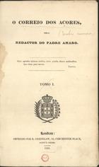 O correio dos Açores / pelo red. do Padre Amaro. - [London] : R. Greenlaw, 1830. - 233, [2] p. ; 21 cm