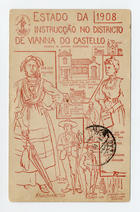 LIGA DE INSTRUCAO DE VIANA DO CASTELO<br/>Estado da instrucção no Districto de Vianna do Castello, 1908 / Liga dªInstrucção. - Viana do Castelo : L.I., 1908. - 1 postal : castanho ; 14x9 cm