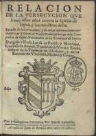 MOREJON, Pedro, S.J. 1562-depois 1633,<br/>Relacion de la persecucion que huvo estes años contra la Iglesia de Japon, y los ministros della. Sacada de la carta anua, y de otras informaciones authenticas / q truxo el Padre Pedro Morejon. - En Caragoça : por Juan de Larumbe : costa de Iuan de Bonilla, 1617. - [16], 263, [8] p. ; 8ª(15 cm)