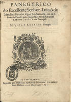 ROZALES, Uziau, fl. 164-<br/>Panegyrico ao Excellente Senhor Tristaõ de Mendoça Furtado, digno Embaxador, em os Estados de Flandes pella Magestade Serenissima Del Rey Dom Joaõ IV de Portugal / por Uziau Rozales portuges [sic] ; [Impresso por mandado de Mosseh Belmonte]. - Em Amstradama : impresso por mandado de Mosseh Belmonte, em caza de Paulo Matheos, a 2 de Mayo 1641. - [2] f. ; 4º (20 cm)