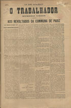 O trabalhador : aos revoltados da communa de Pariz / ed. António Candido de Sousa Faria. - N. único (18 Mar. 1897). - Porto : A.C.S. Faria, 1897. - 45 cm