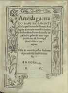 OLIVEIRA, Fernando, 1507-ca 1581<br/>Arte da guerra do mar / nouamente escrita per Fernando Oliueyra.... - Em Coimbra : per Iohão Aluerez [sic], 4 Iulho 1555. - [4], 9-80 f. ; 4º (21 cm)