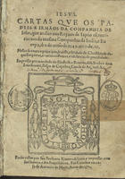 CARTAS DOS JESUITAS<br/>Cartas que os padres e irmãos da Companhia de Iesus que andão nos Reynos de Iapão escreverão aos da mesma Companhia da India e Europa des do anno de 1549 ate o de 66... impressas por mandado do... senhor Dom Ioão Soarez bispo de Coimbra.... - Em Coimbra : em casa de Antonio de Maris, 1570. - [12], CCCCCCVJ, [2] f. ; 4º (20 cm)