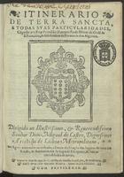 PANTALEAO de Aveiro, O.F.M. fl. 15--,<br/>Itinerario de Terra Sancta e todas suas particularidades / cõposto por frey Pantalião Daueiro, frade menor da Orde[m] de S. Francisco da Obseruäcia da Prouincia dos Algarues.... - Agora nouame[n]te acrece[n]tado.... - Em Lisboa : por Antonio Aluarez, 1596. - [4], 301, [7] f. : il. ; 4º (20 cm)