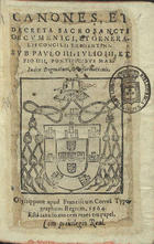 IGREJA CATOLICA. Concílio de Trento, 1545-1563<br/>Canones,  et Decreta Sacrosancti Oecumenici, et Generalis Concilij Tridentini, Sub Paulo III, Iulio III, et Pio IIII, Pontificibus Maximis : Index Dogmatum, & reformationis. - Olyssippone : apud Franciscum Correã, 1564. - [16], 165, [23] f. ; 8º (16 cm)